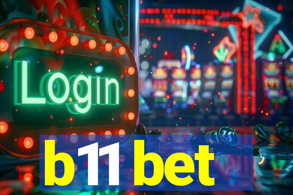 b11 bet